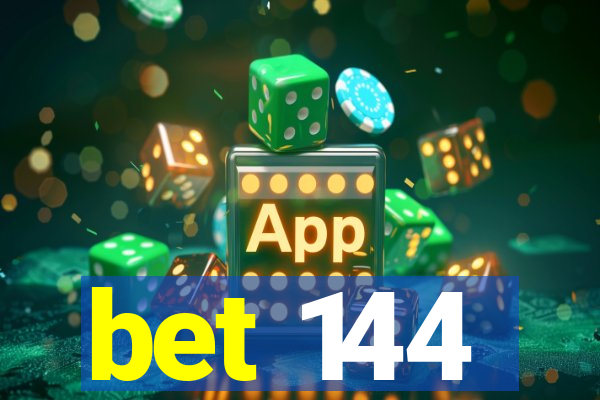 bet 144